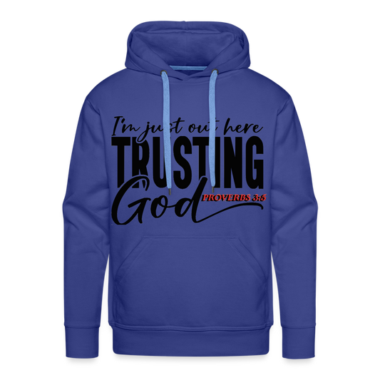 "I'M Out Here Trusting God" Hoodie - royal blue