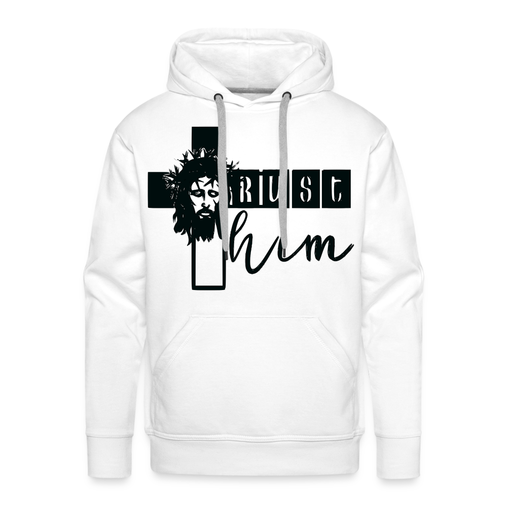 "Trust Him" Hoodie - white