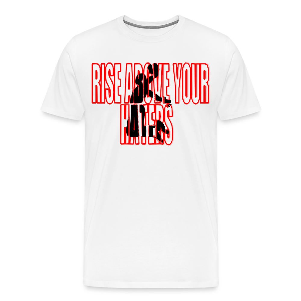 Men's "Rise Above Your Haters" T-Shirt - white